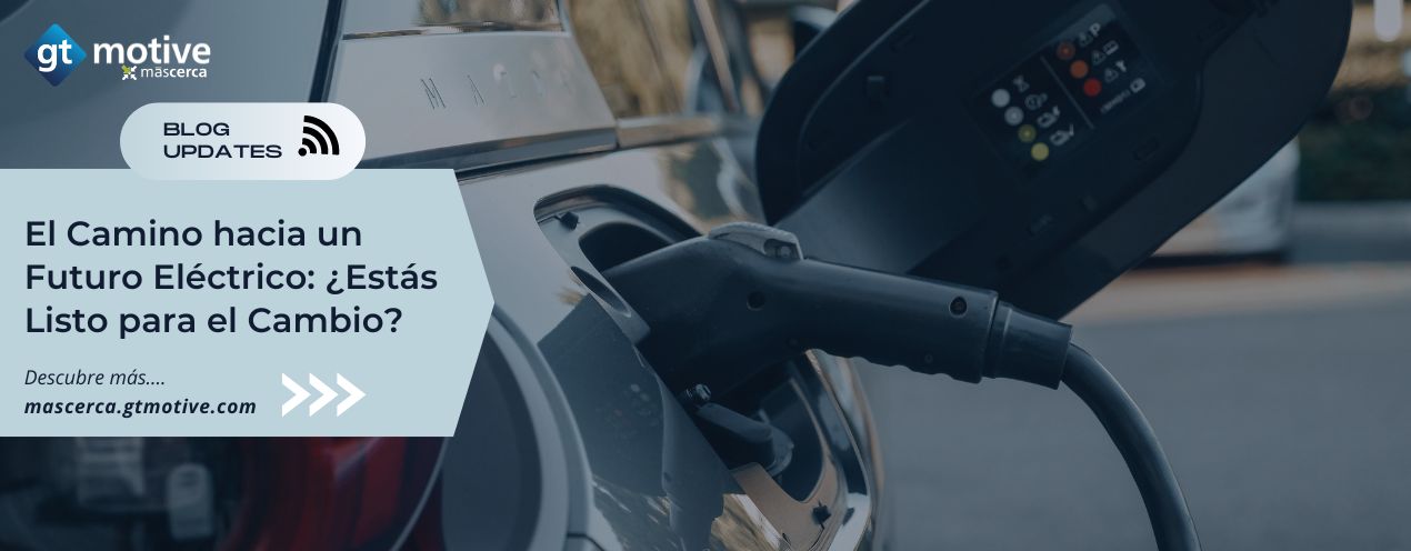 El Camino hacia un Futuro Eléctrico: ¿Estás Listo para el Cambio?